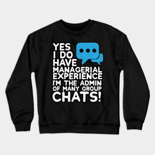 Yes I Do Have Managerial Experience - Memes Crewneck Sweatshirt